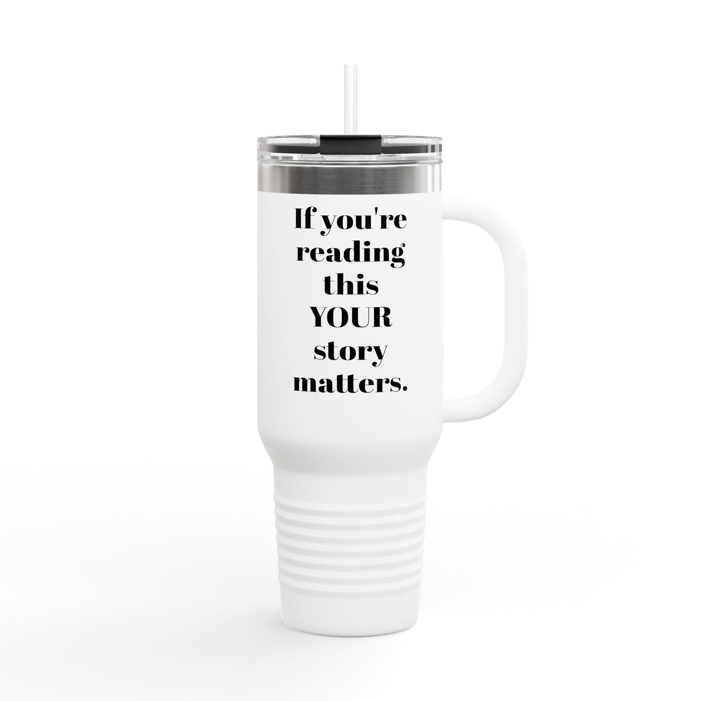 If You're Reading This Insulated Travel Mug, 40oz