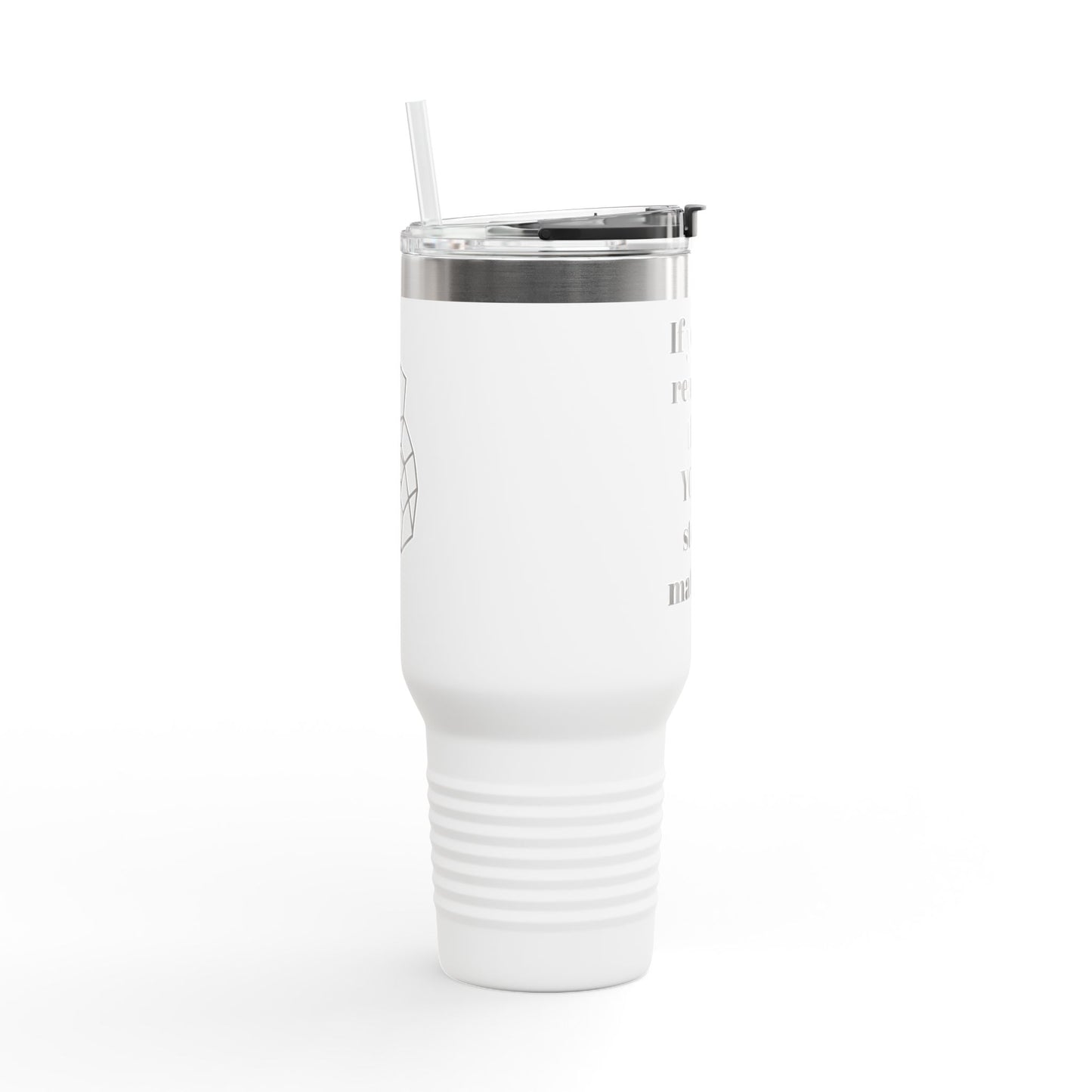 If You're Reading This Insulated Travel Mug, 40oz