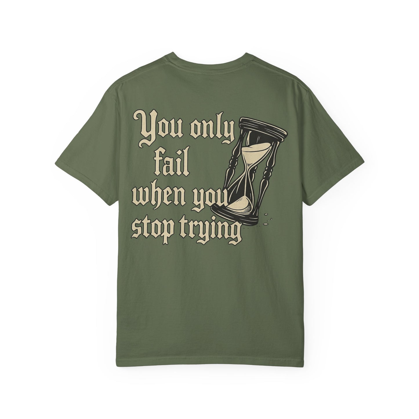 You only fail when you stop trying tee