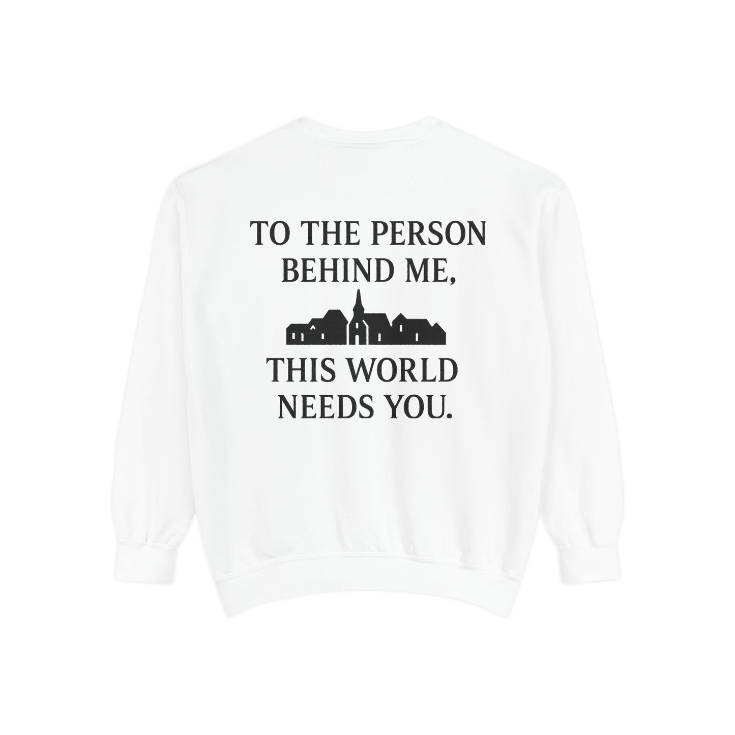 To The Person Behind Me Sweatshirt