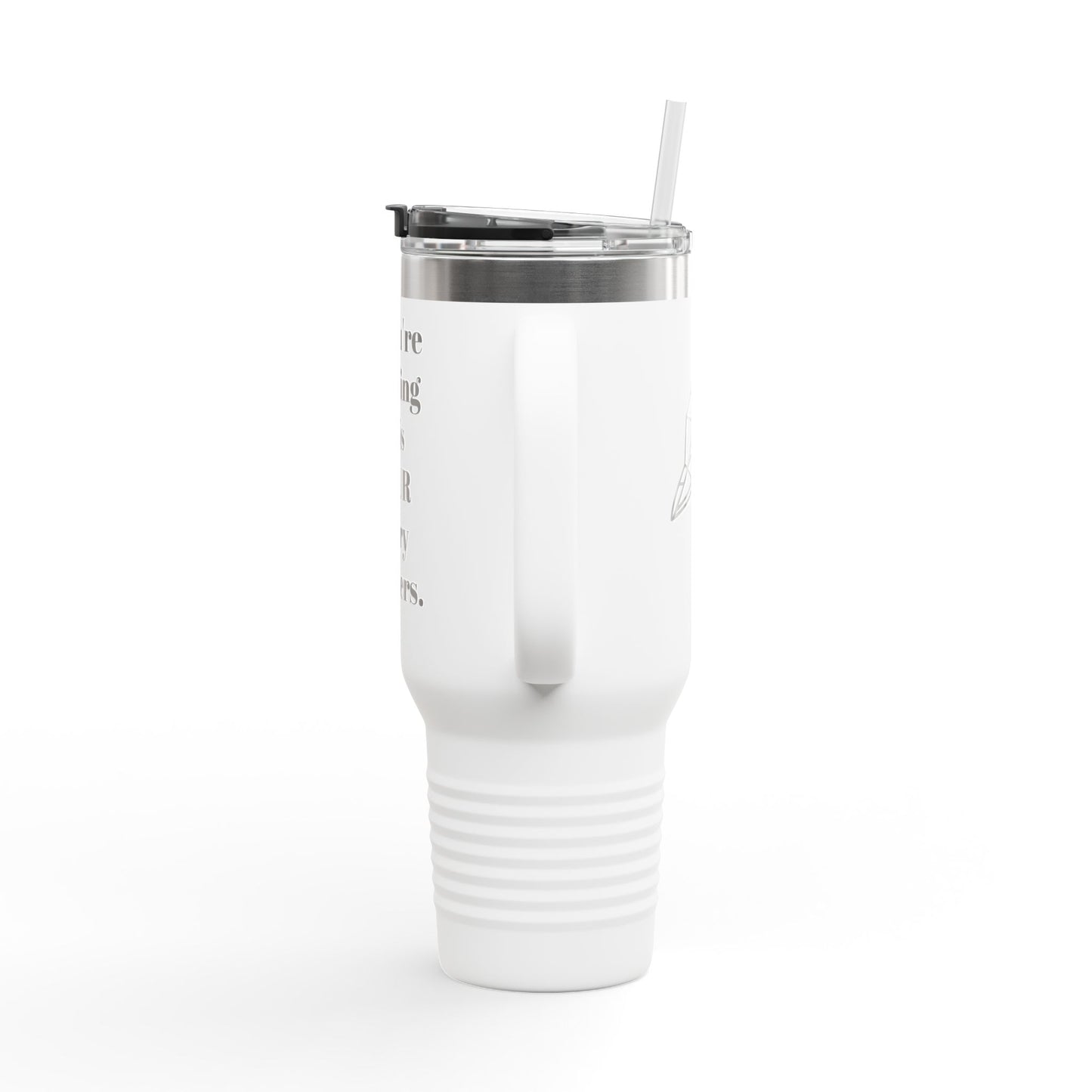 If You're Reading This Insulated Travel Mug, 40oz