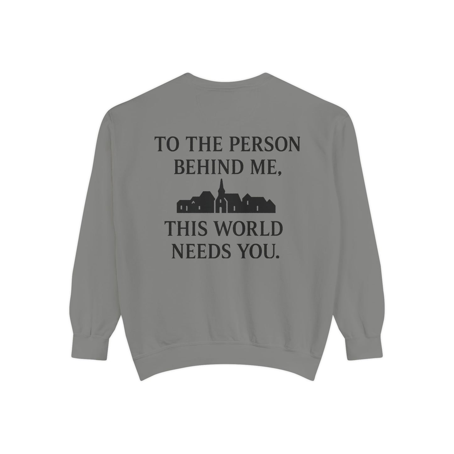 To The Person Behind Me Sweatshirt