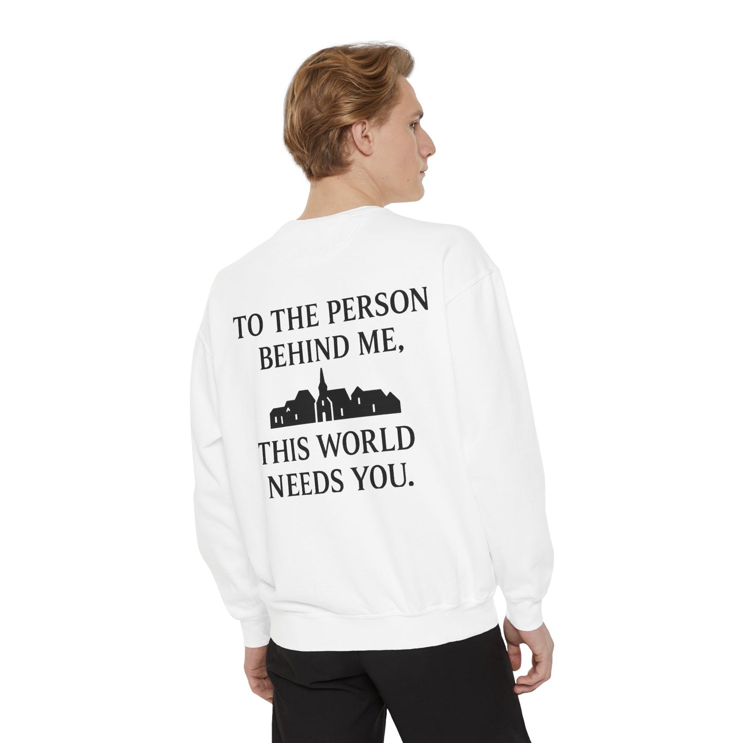 To The Person Behind Me Sweatshirt