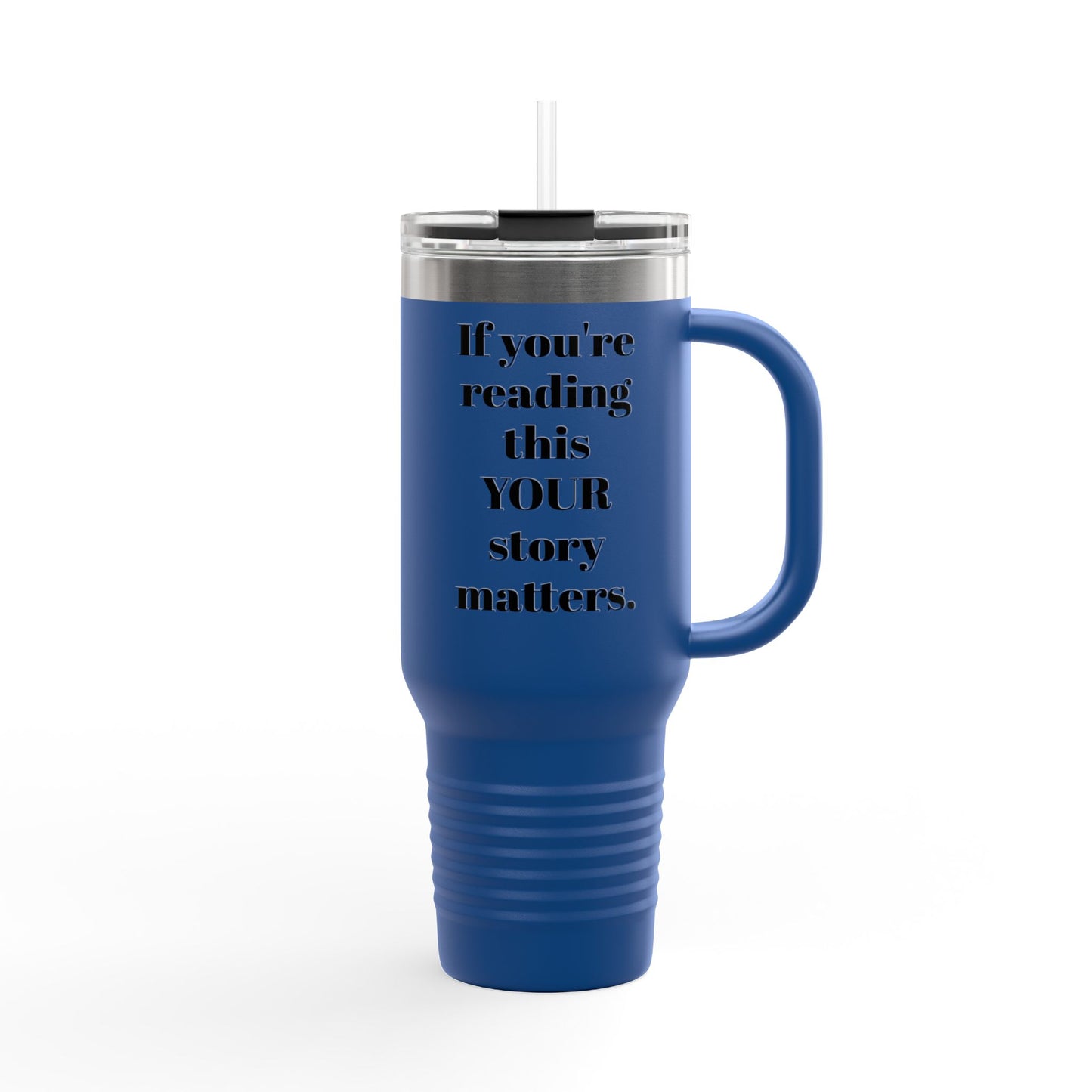 If You're Reading This Insulated Travel Mug, 40oz